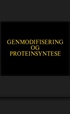 Genmodifisering og proteinsyntese 